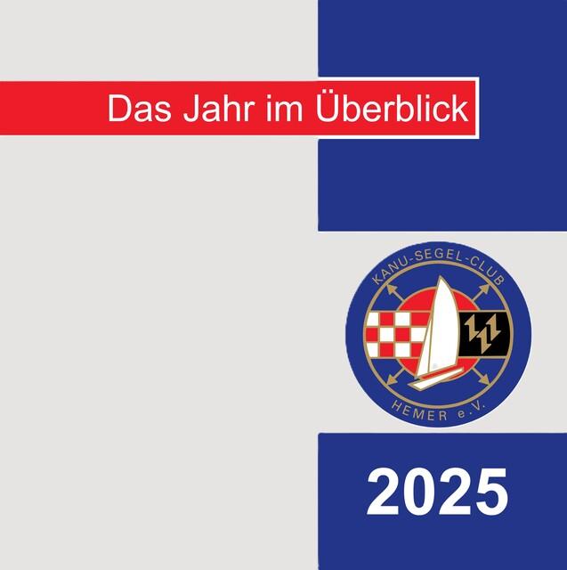 Cover mit dem Titel &bdquo;Das Jahr im &Uuml;berblick&ldquo; und Wappen des Kanu-Segel-Clubs Hemer e.V. sowie der Jahreszahl 2025.